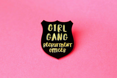 Girl Gang Recruitment Officer Pin in Natural Wood, Gold Acrylic, or White Acrylic
