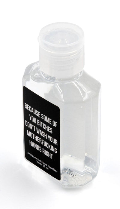 Because Some of You Bitches Don't Wash Your Motherfucking Hands Right 2 oz Hand Sanitizer | 3 Options | 62% Alcohol Antibacterial