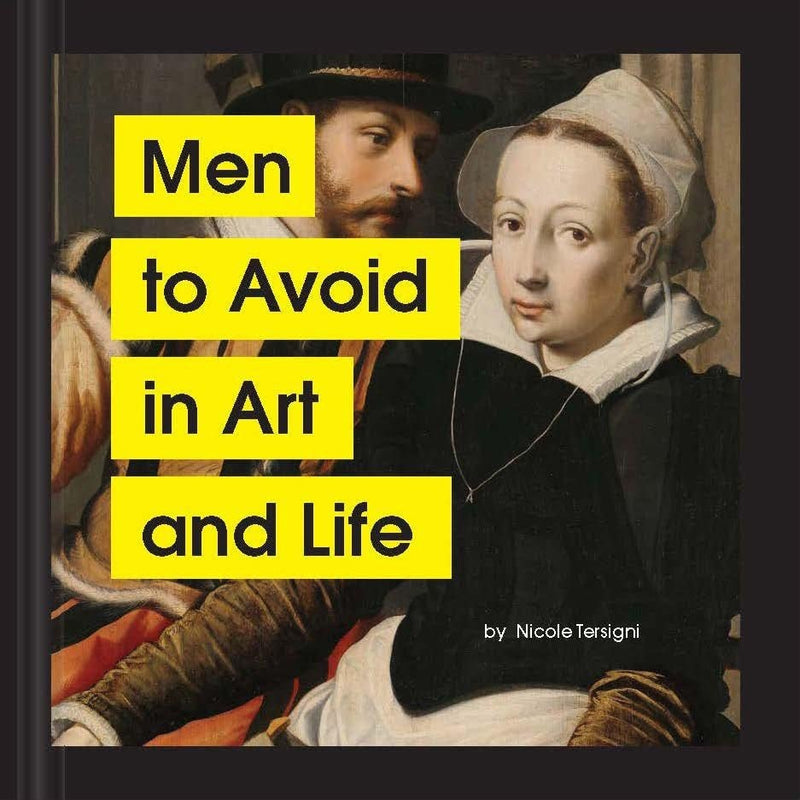 Men to Avoid in Art & Life