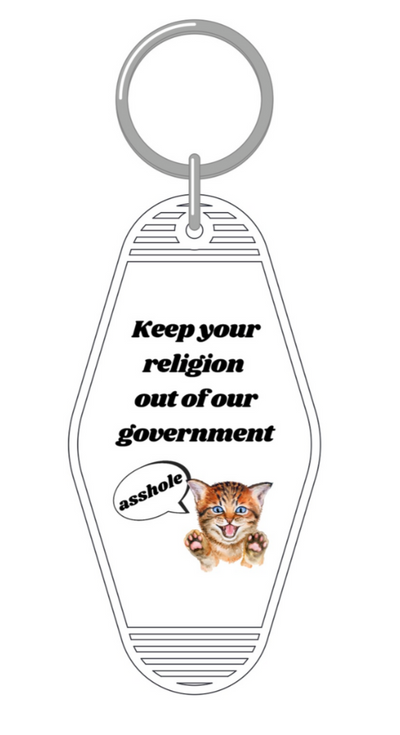 Keep Your Religion Out of Our Government, Asshole Kitten Keychain