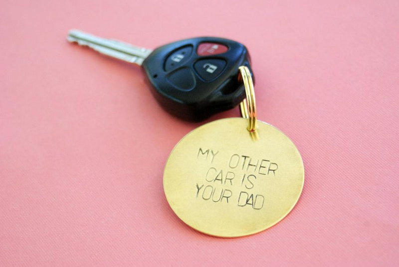 My Other Car Is Your Dad Key Tag | Hand Stamped Brass Keychain