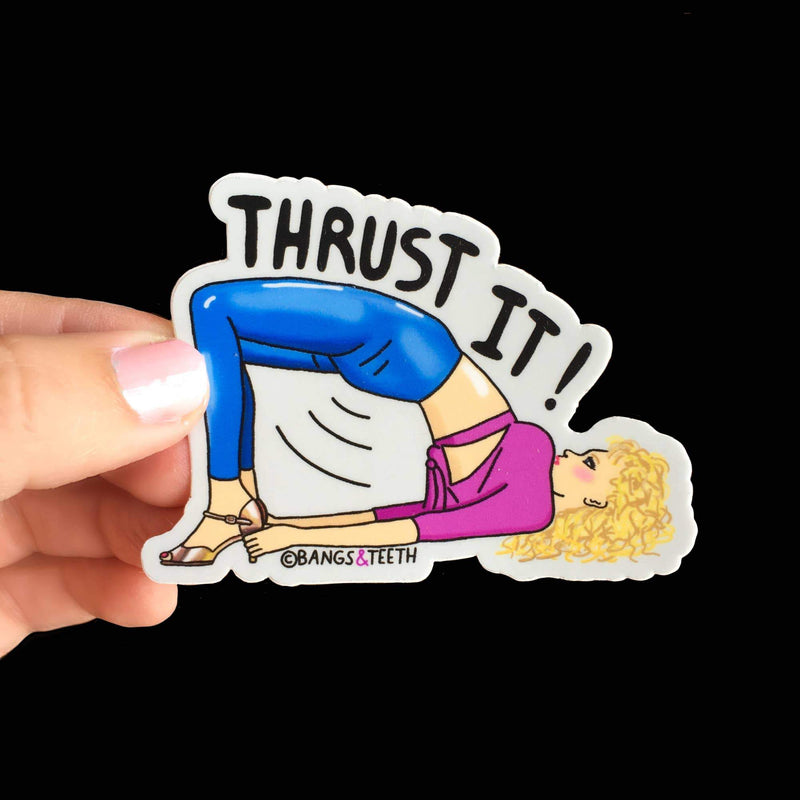 Thrust It Showgirls Movie Vinyl Sticker | 90s Sticker