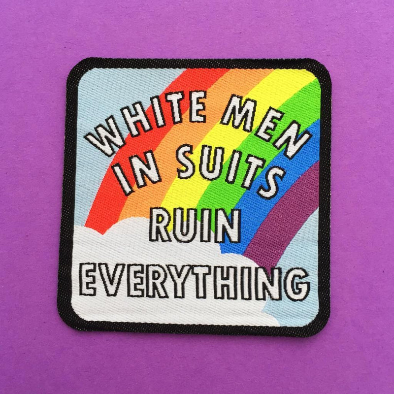 White Men In Suits Ruin Everything Patch in Rainbow
