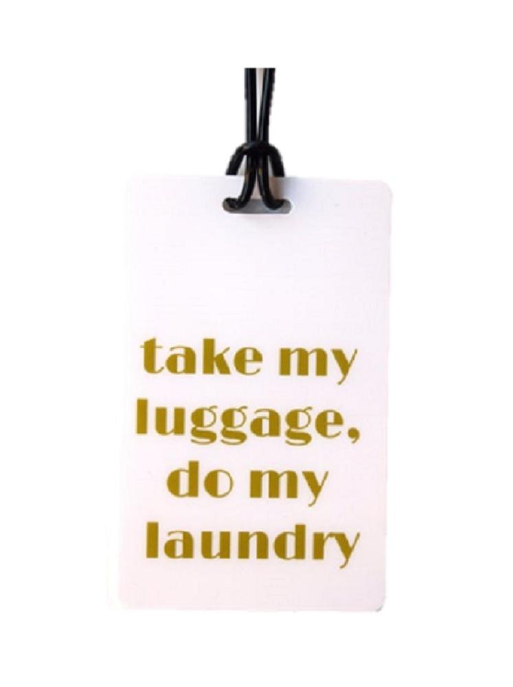 Take My Luggage, Do My Laundry Luggage Tag in White